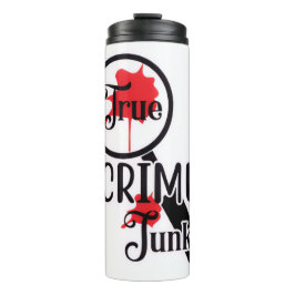 True Crime Junkie Thermal Tumbler Thermosbeker