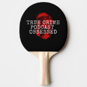 True Crime Podcast, geobsedeerd Tafeltennisbatje (Voorkant)
