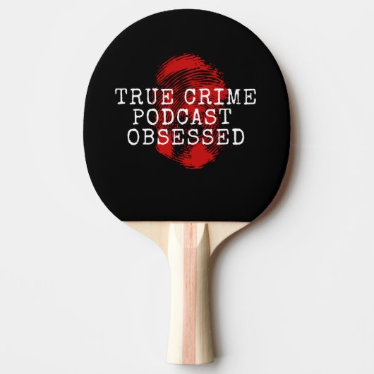 True Crime Podcast, geobsedeerd Tafeltennisbatje (Voorkant)
