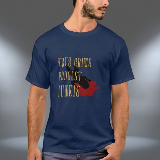 True Crime Podcast Junkie T-shirt