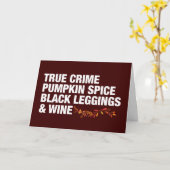True Crime Pumpkin Spice Wine Funny Birthday Kaart (Gele Bloem)