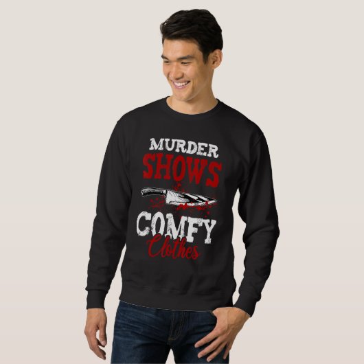 True Crime Saying Murder Shows and Comfy Clothes Trui (Voorkant volledig)