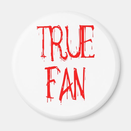 True Fan Magneet (Voorkant)