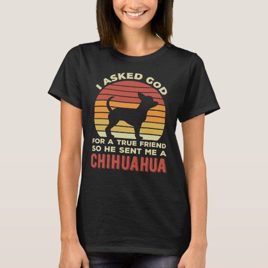 True Friend Chihuahua Funny T-shirt (Voorkant)