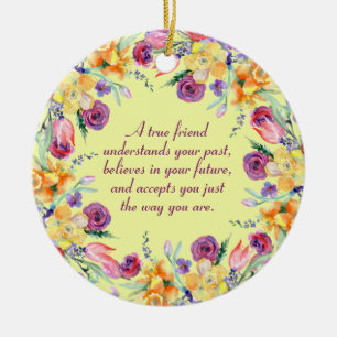 True Friend Quote Summer Flowers Keramisch Ornament