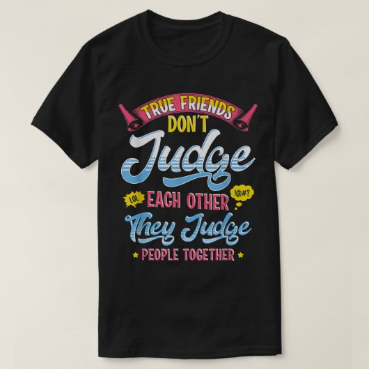 True Friends Rechter Mensen samen Funny Best Frie T-shirt (Design voorkant)