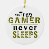 True Gamer Nooit Slaapplaatsen Typografie Gamer Ke Keramisch Ornament (Voorkant)