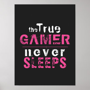 True Gamer slaapt nooit met roze meisjesgamer Poster