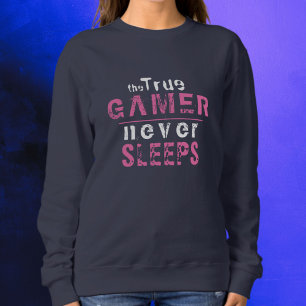 True Gamer slaapt nooit roze Typografie Gamer Girl Trui