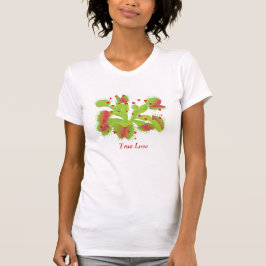 True Love for Venus Flytraps T-shirt