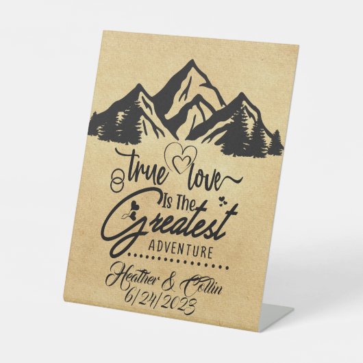 True Love is het grootste avontuurlijke Aangepaste Reclamebord Met Voetstuk (Voorkant)