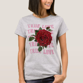 True Love Roos Romantic Valentijnsdag T-shirt