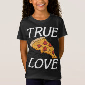 True Love Snack Pizzalove Pizza T-shirt (Voorkant)
