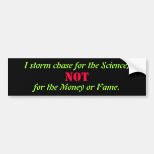 True Storm Chaser Bumpersticker