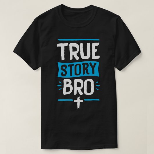 True Story Bro Bible Verse Cross Christian Easter  T-shirt (Design voorkant)