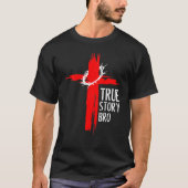 True Story Bro T-shirt (Voorkant)