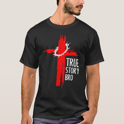 True Story Bro T-shirt (Voorkant)