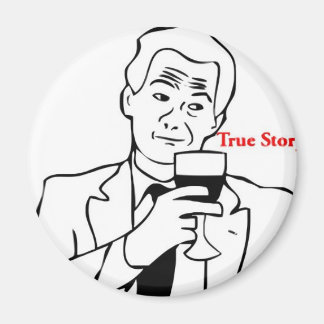 True Story Guy Magneet