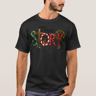True Story Kerstmisscène Jezus Christus T-shirt