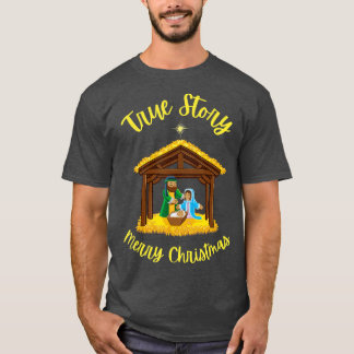 True Story Merry kerst nativiteit Jesus Birth T-shirt