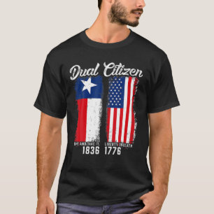 True Texan Dual Citizen Love Texas en America T-shirt