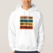 Trui met grappige programmeur 'Legacy Code draait Hoodie (Voorkant)