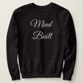 Trui met witte tekst 'Mind Built Life Shaped' Quot