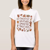 Trui Weer Slimmer Samen Herfst Leraar T-shirt (Voorkant)