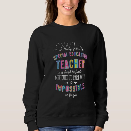 Truly Great Special Education Teacher Appreciation Trui (Voorkant)