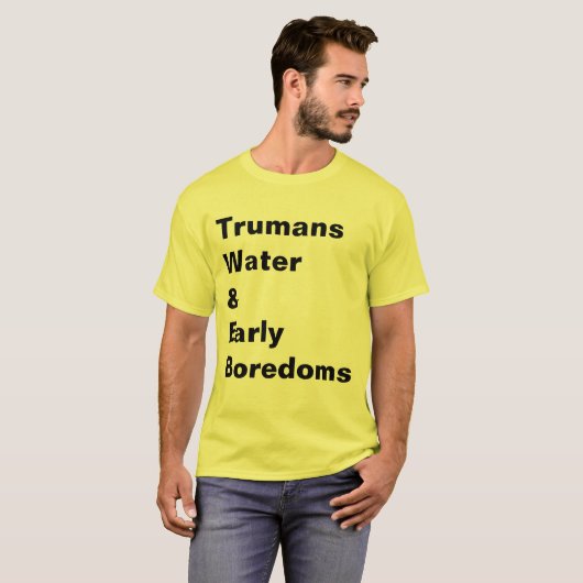 TRUMANE WATER EN VROEGE BOREDOMS T-SHIRT (Voorkant volledig)
