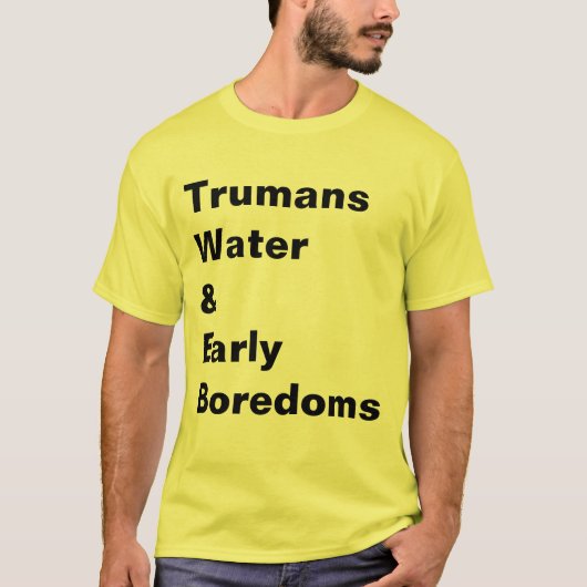 TRUMANE WATER EN VROEGE BOREDOMS T-SHIRT (Voorkant)