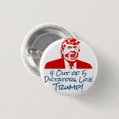 TRUMP 2016: Dictators Love Trump Button (Voorkant /achterkant)