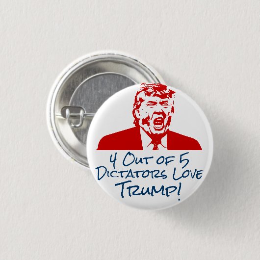 TRUMP 2016: Dictators Love Trump Button (Voorkant /achterkant)
