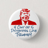 TRUMP 2016: Dictators Love Trump Button (Voorkant)