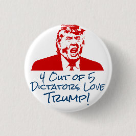 TRUMP 2016: Dictators Love Trump Button