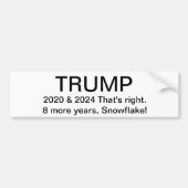 TRUMP, 2020 & 2024. 8 Meer jaren! Bumpersticker (Voorkant)