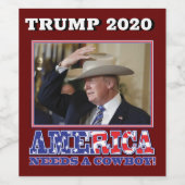 Trump 2020 Amerika heeft een cowboy nodig Wijn Etiket (Enkel label)