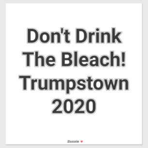 Trump 2020 Drink geen bleek Hankamer Artjunkhaus Sticker