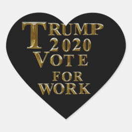 TRUMP 2020 STEM VOOR WERK HART STICKER