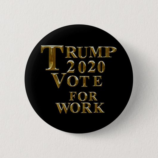 TRUMP 2020 STEM VOOR WERK RONDE BUTTON 5,7 CM (Voorkant)