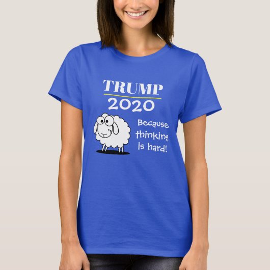 Trump 2020 - want denken is moeilijk! t-shirt (Voorkant)