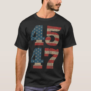 Trump 2024 45 47 -Amerikaanse vlag Retro 4547 T-shirt