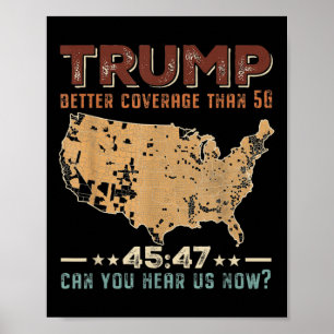 Trump 2024 45 47 Betere dekking dan 5G Kunt U H Poster