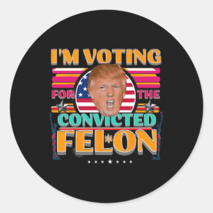 Trump 2024 Amerikaanse verkiezingen Veroordeelde s Ronde Sticker