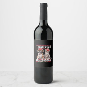 Trump 2024 Bescherm onze huisdieren Katten Honden  Wijn Etiket