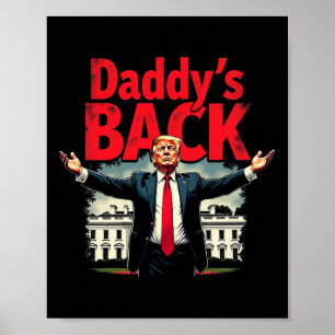 Trump 2024 Daddy's Home Take America Byck Patriot Poster