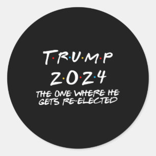 Trump 2024 degene waar hij herkozen wordt ronde sticker