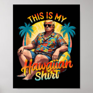 Trump 2024 Dit Mijn Hawaiiaanse Shirt Luau Kostuum Poster