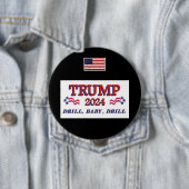 Trump 2024 Drill Baby boor Button (In situ)