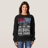 Trump 2024 Einde van de chaos, herbouw ons land Trui (Voorkant volledig)